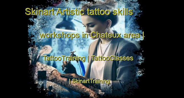 Skinart Artistic tattoo skills workshops in Chateux area | TattooTraining | TattooClasses | SkinartTraining-France